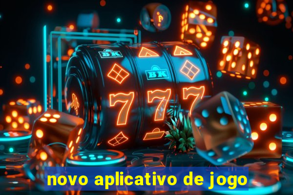 novo aplicativo de jogo